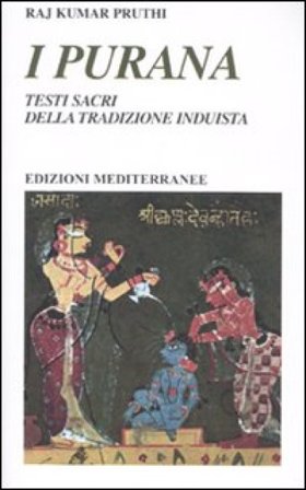 I purana. Testi sacri della tradizione induista Raj K. Pruthi