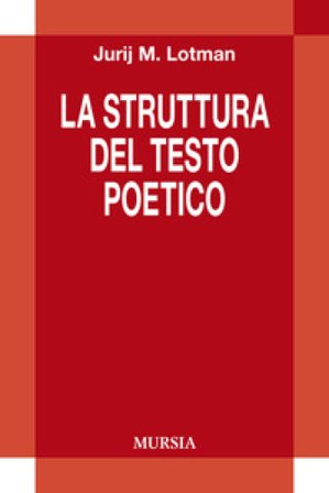 La struttura del testo poetico Jurij Mihajlovic Lotman