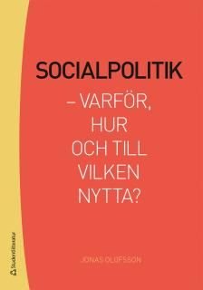 Socialpolitik - Varför, hur och till vilken nytta?, ISBN: 9789144102689