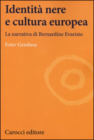 Identità nere e cultura europea. La narrativa di Bernardine Evaristo Ester Gendusa