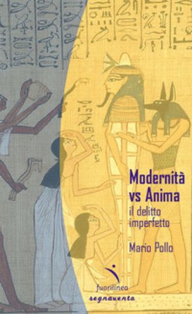 Modernità verso anima il delitto imperfetto Mario Pollo