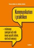 Kommunikation i praktiken: -relationer, samspel och etik i socialt arbete, ISBN: 9789147077304