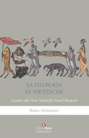 La filosofia di Nietzsche. Lezioni alla New School for social research Reiner Schürmann