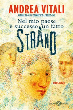 Nel mio paese è successo un fatto strano Andrea Vitali