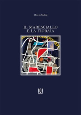 Il maresciallo e la fioraia Alberto Sulligi