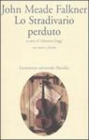 Lo Stradivario perduto. Testo inglese a fronte John Meade Falkner