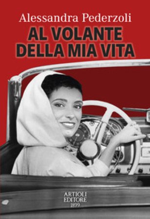 Al volante della mia vita Alessandra Pederzoli