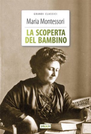 La scoperta del bambino. Ediz. integrale. Con Segnalibro Maria Montessori
