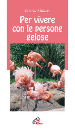 Per vivere con la persone gelose Valerio Albisetti