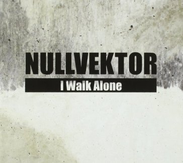 I walk alone Nullvektor