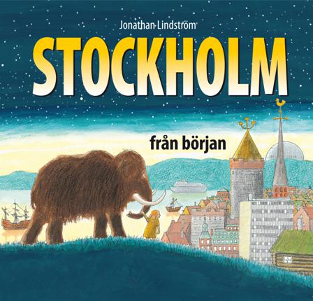 Stockholm från början - Bok av Jonathan Lindström - Inbunden