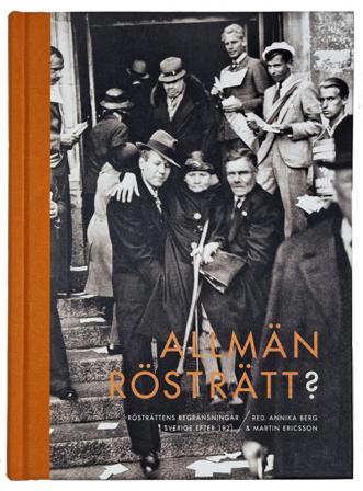 Allmän rösträtt? : rösträttens begränsningar i Sverige efter 1921 - Bok av Anders Ahlbäck, Bengt Sandin, m.fl. - Inbunden