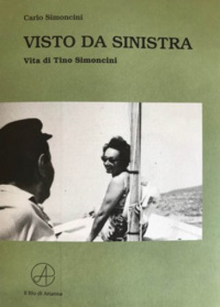 Visto da sinistra. Vita di Tino Simoncini Carlo Simoncini