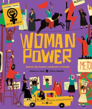 Woman power. Donne che hanno cambiato il mondo Rebecca June