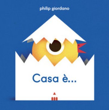 Casa è.... Ediz. a colori Philip Giordano