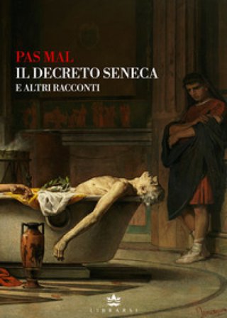 Il Decreto Seneca e altri racconti Denis Pas Mal