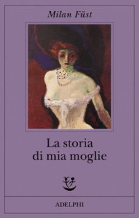 La storia di mia moglie Milan Fust