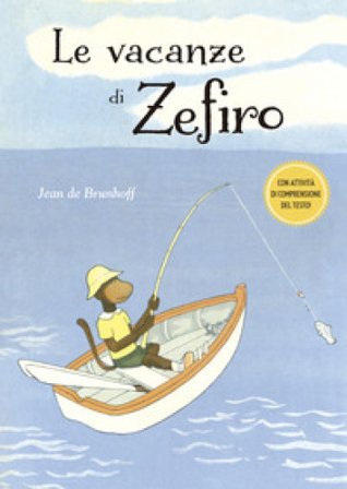 Le vacanze di Zefiro. Ediz. a colori Jean De Brunhoff