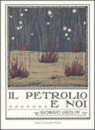 Il petrolio e noi (rist. anast. Roma, 1924) Giorgio Ugolini