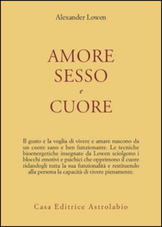 Amore, sesso e cuore Alexander Lowen
