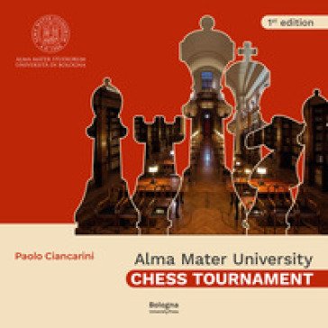 Alma Mater University Chess Tournament Paolo Ciancarini