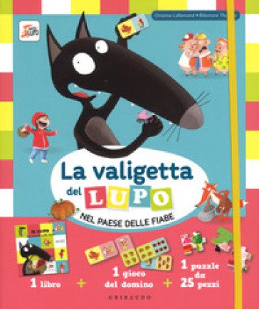 La valigetta del lupo nel paese delle fiabe. Con gadget Orianne Lallemand