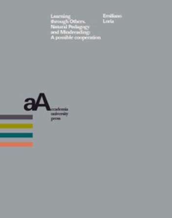 Learning through others. Natural pedagogy and mindreading: a possible cooperation Emiliano Loria