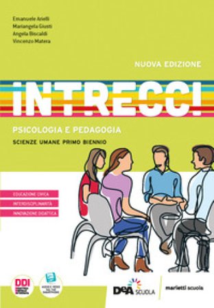 Intrecci. Psicologia. Pedagogia. Per le Scuole superiori. Con e-book. Con espansione online Emanuele Arielli