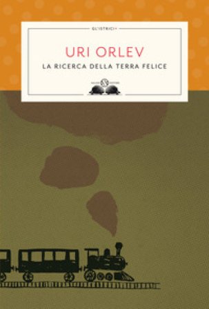 La ricerca della terra felice Uri Orlev