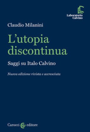 L'utopia discontinua. Saggi su Italo Calvino Claudio Milanini