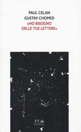 Ho bisogno delle tue lettere Paul Celan