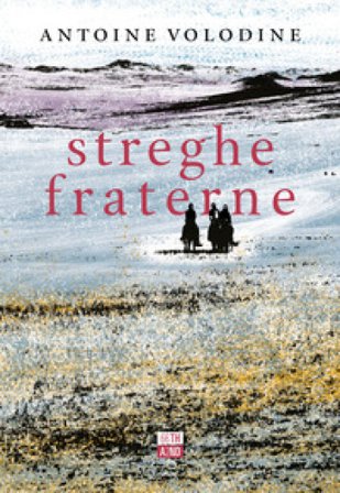 Streghe fraterne Antoine Volodine