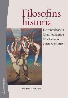 Filosofins historia : det västerländska förnuftets äventyr från Thales till postmodernismen, ISBN: 9789144087979