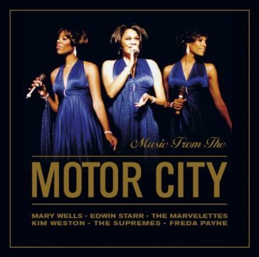 Music from motor city AA.VV. Artisti Vari