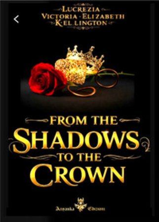 From the shadows to the crown. Ediz. italiana Lucrezia Victoria Elizabeth Kellington