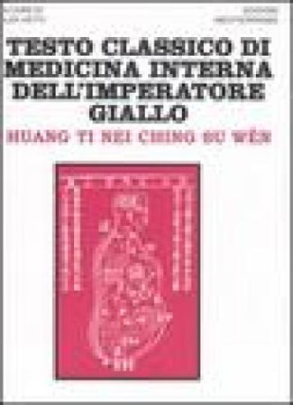 Testo classico di medicina interna dell'imperatore Giallo. Huang Ti Nei Ching Su Wen Ti Huang