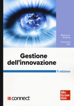 Gestione dell'innovazione. Con connect Melissa A. Schilling