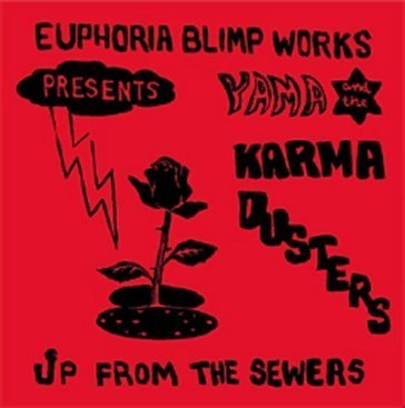 Up from the sewers Yama & The Karma Dusters