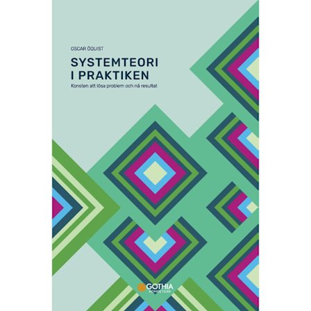 Systemteori i praktiken : konsten att lösa problem och nå resultat (häftad)