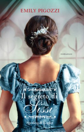 Il segreto di Sissi Emily Pigozzi