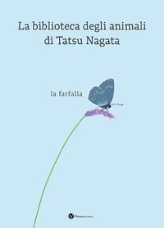 La farfalla. La biblioteca degli animali di Tatsu Nagata. Ediz. a colori Tatsu Nagata