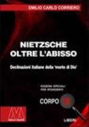 Nietzsche. Oltre l'abisso. Declinazioni italiane della «morte di Dio». Ediz. per ipovedenti Emilio Carlo Corriero