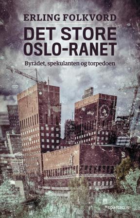 Det store Oslo-ranet - Bok av Erling Folkvord - Paperback