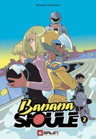 Banana Sioule. Vol. 2: Soni Michaël Sanlaville