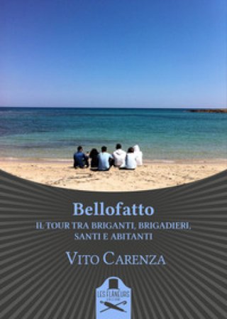 Bellofatto. Il tour tra briganti, brigadieri, santi e abitanti Vito Carenza