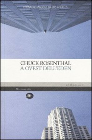 A Ovest dell'Eden. Cronache magiche da Los Angeles Chuck Rosenthal