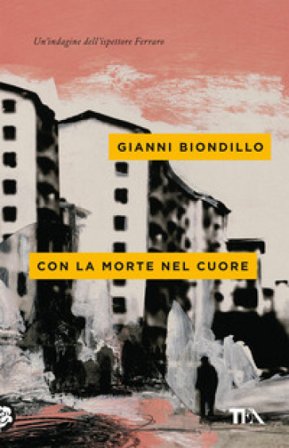 Con la morte nel cuore Gianni Biondillo