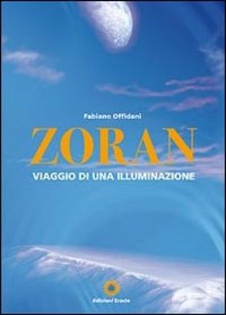 Zoran, viaggio di una illuminazione Fabiano Offidani