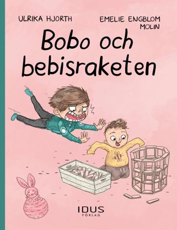 Bobo och bebisraketen - Bok av Ulrika Hjorth - Inbunden