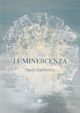Luminescenza Flavio Dall'Amico